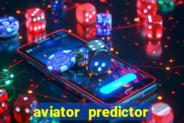 aviator predictor v4.0 apk